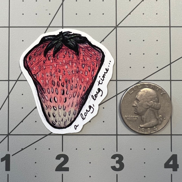 A Long, Long Time Strawberry Sticker